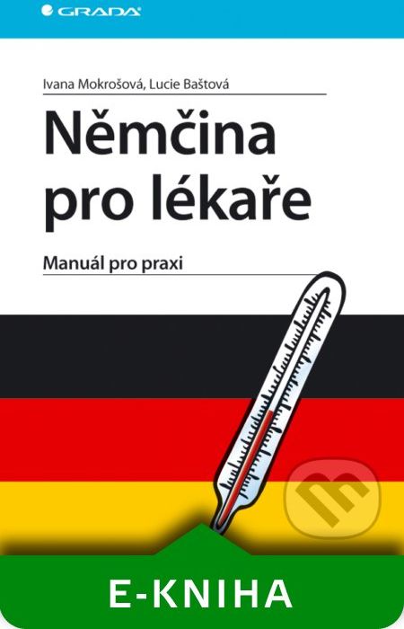 Němčina pro lékaře - Ivana Mokrošová, Lucie Baštová - obrázek 1