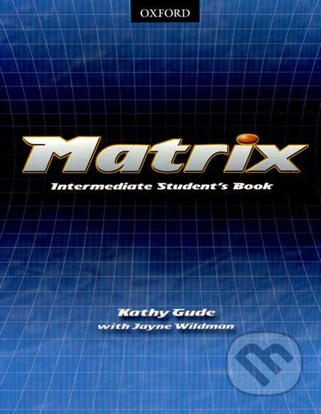 Matrix - Intermediate Student´s Book - Kathy Gude, Jayne Wildman - obrázek 1