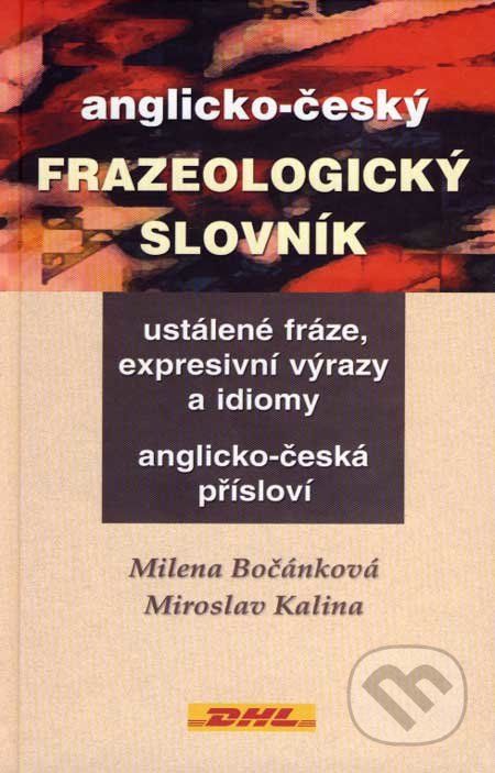 Anglicko-český frazeologický slovník - Milena Bočánková, Miroslav Kalina - obrázek 1