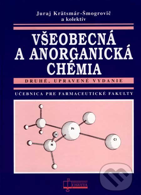 Všeobecná a anorganická chémia - Juraj Krätsmár-Šmogrovič a kol. - obrázek 1