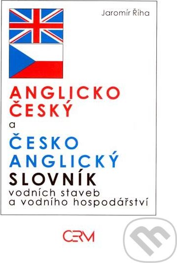 Anglicko-český a česko-anglický slovník vodních staveb a vodního hospodářství - Jaromír Říha - obrázek 1