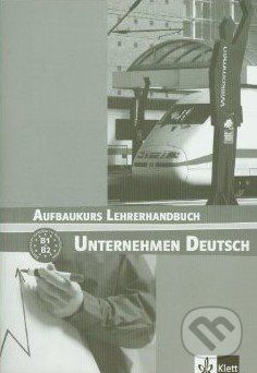 Unternehmen Deutsch: Aufbaukurs Lehrerhandbuch - - obrázek 1