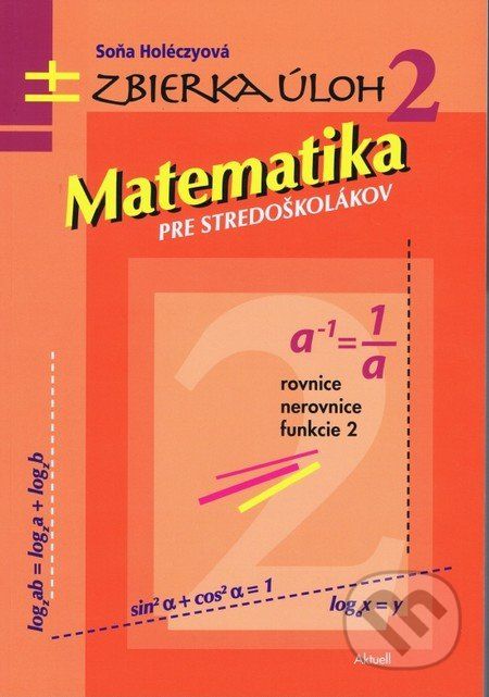 Matematika pre stredoškolákov - Soňa Holéczyová - obrázek 1