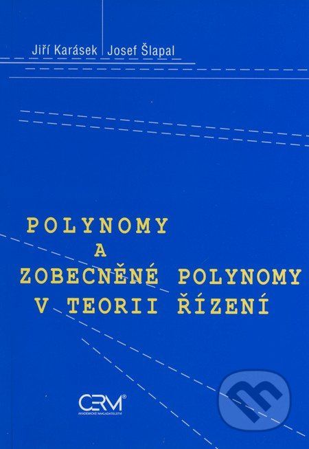 Polynomy a zobecněné polynomy v teorii řízení - Jiří Karásek, Josef Šlapal - obrázek 1