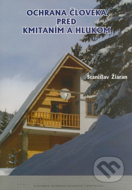 Ochrana človeka pred kmitaním a hlukom - Stanislav Žiaran - obrázek 1