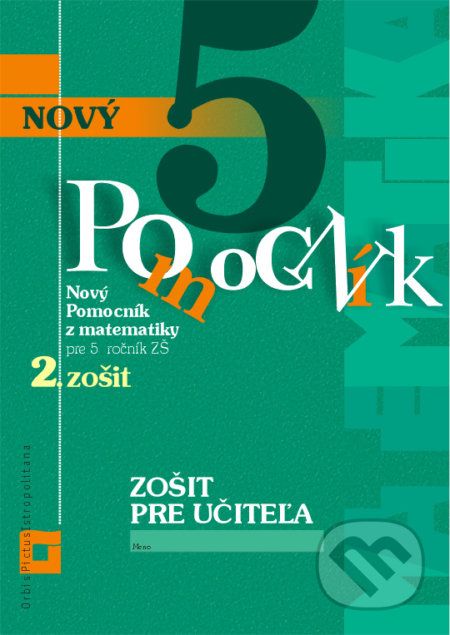 Nový pomocník z matematiky 5 / 2. časť - zošit pre učiteľa - Iveta Kohanová, Martina Totkovičová - obrázek 1
