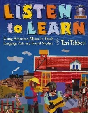 Listen to Learn: Using American Music to Teach Language Arts and Social Studies - Teri Tibbett - obrázek 1