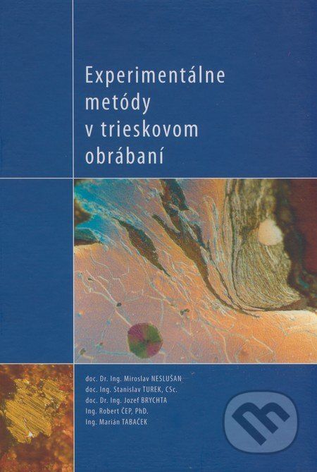 Experimentálne metódy v trieskovom obrábaní - Miroslav Neslušan a kol. - obrázek 1