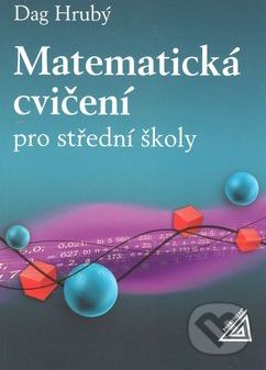 Matematická cvičení pro střední školy - Daniel Hrubý - obrázek 1