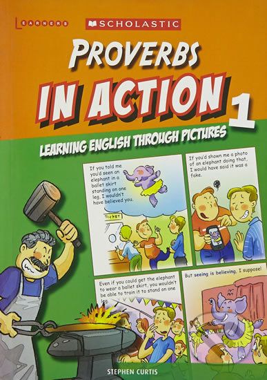 Proverbs in Action 1: Learning English through pictures - Stephen Curtis - obrázek 1