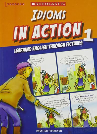 Idioms in Action 1: Learning English through pictures - Rosalind Fergusson - obrázek 1