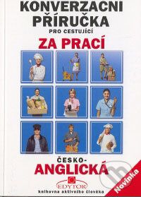 Česko-anglická konverzační příručka pro cestující za prací - - obrázek 1