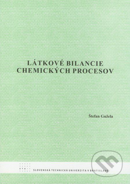 Látkové bilancie chemických procesov - Štefan Gužela - obrázek 1