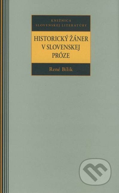 Historický žáner v slovenskej próze - René Bílik - obrázek 1