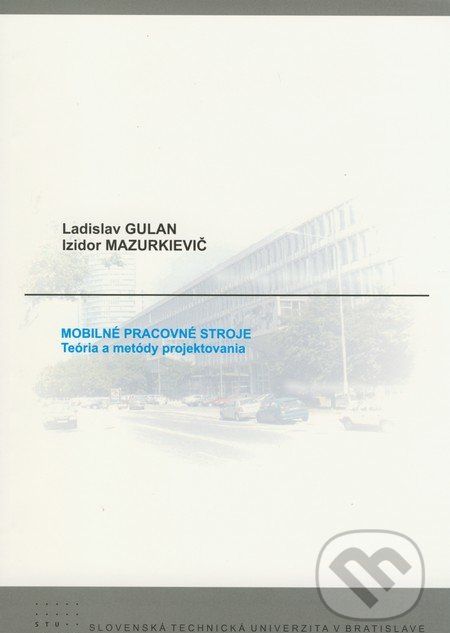 Mobilné pracovné stroje - Ladislav Gulan, Izidor Mazurkievič - obrázek 1