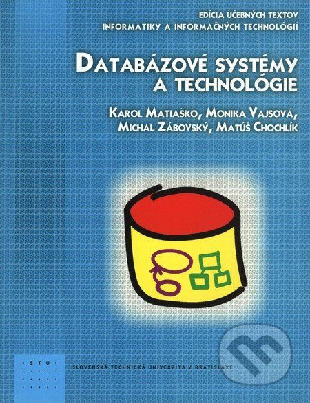 Databázové systémy a technológie - Karol Matiaško, Monika Vajsová, Michal Zábovský, Matúš Chochlík - obrázek 1