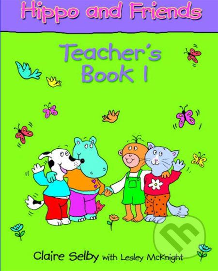 Hippo and Friends 1 - Teacher's Book - Claire Selby, Lesley McKnight - obrázek 1