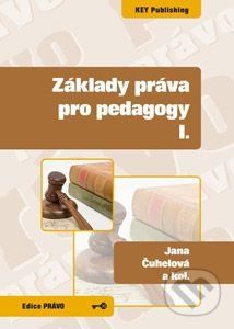 Základy práva pro pedagogy I. - Jana Čuhelová, Karel Schelle a kolektív - obrázek 1