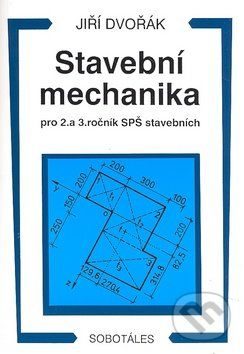 Stavební mechanika pro 2. a 3. ročník SPŠ - Jiří Dvořák - obrázek 1