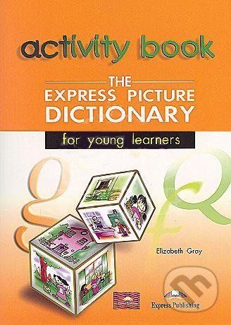 The Express Picture Dictionary for Young Learners: Student's and Activity Student's - Elizabeth Gray - obrázek 1