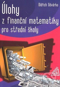 Úlohy z finanční matematiky pro střední školy - Oldřich Odvárko - obrázek 1