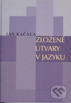 Zložené útvary v jazyku - Ján Kačala - obrázek 1