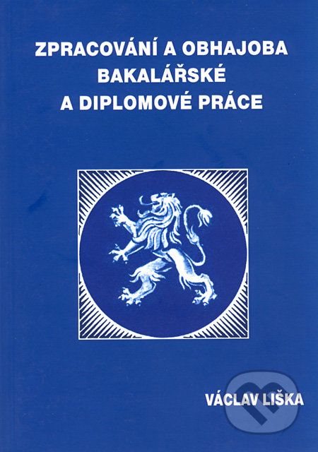 Zpracování a obhajoba bakalářské a diplomové práce - Václav Liška - obrázek 1