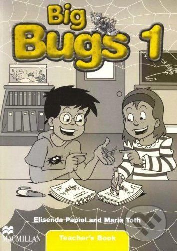 Big Bugs 1 - Teacher's Book - Elisenda Papiol, Maria Toth - obrázek 1