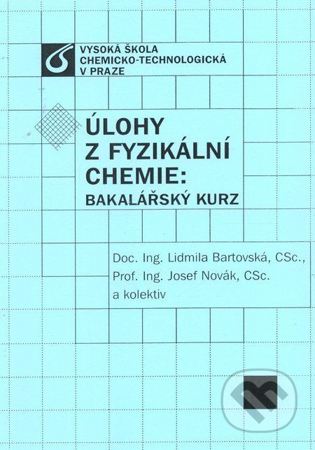 Úlohy z fyzikální chemie: Bakalářský kurz - Lidmila Bartovská, Josef Novák - obrázek 1