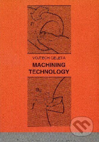 Machining technology - Vojtech Geleta - obrázek 1