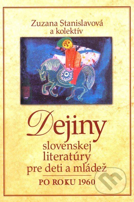 Dejiny slovenskej literatúry pre deti a mládež po roku 1960 - Zuzana Stanislavová - obrázek 1