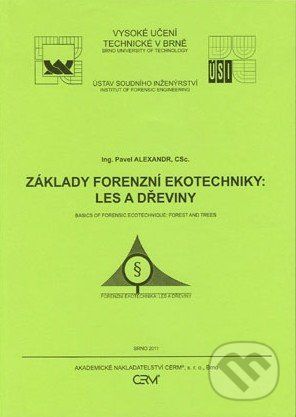 Základy forenzní ekotechniky: Les a dřeviny - Pavel Alexandr - obrázek 1