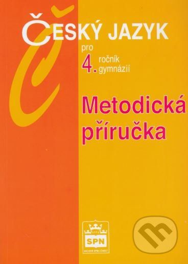 Český jazyk pro 4.ročník gymnázií - Metodická příručka - Jiří Kostečka - obrázek 1
