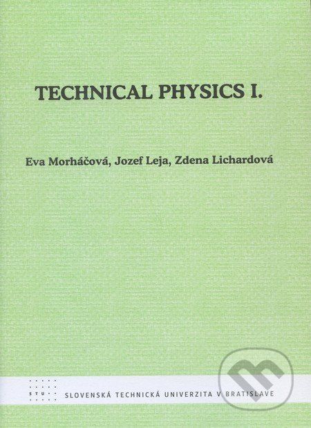 Technical Physics I. - Eva Morháčová, Jozef Leja, Zdena Lichardová - obrázek 1