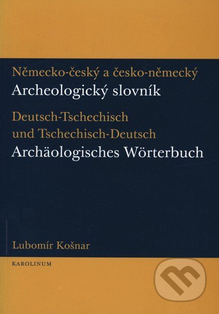 Německo-český a česko-německý archeologický slovník - Lubomír Košnar - obrázek 1