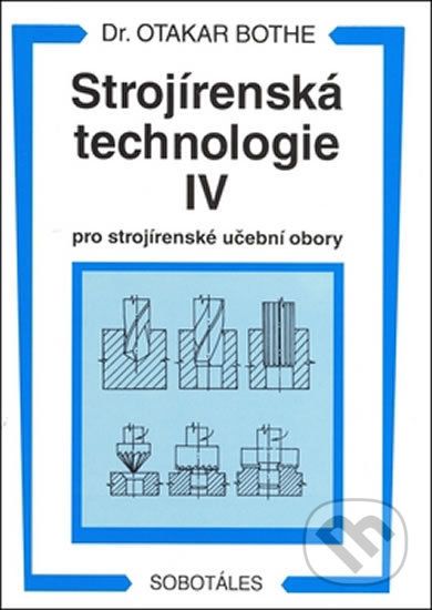 Strojírenská technologie IV - Otakar Bothe - obrázek 1