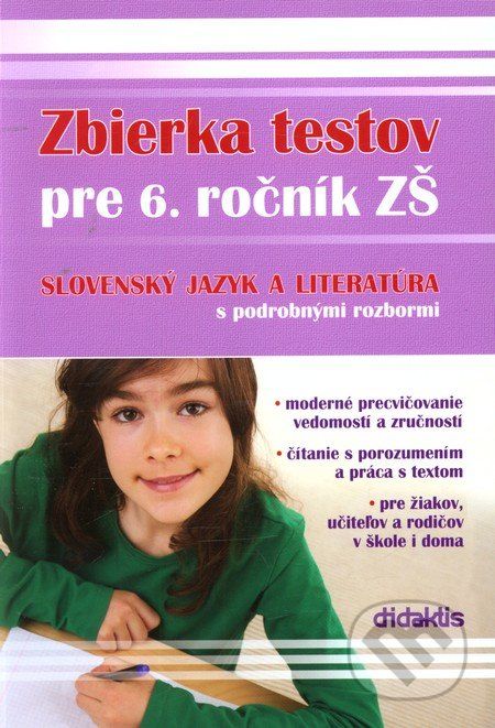 Zbierka testov zo slovenského jazyka a literatúry pre 6. ročník ZŠ s podrobnými rozbormi - Renáta Lukačková - obrázek 1