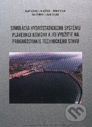 Simulácia hydrostatického systému plavebnej komory a jej využitie na prognózovanie technického stavu - Jozef Krchnár - obrázek 1