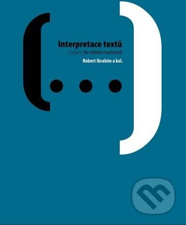 Interpretace textů (nejen) ke státní maturitě - Robert Ibrahim - obrázek 1