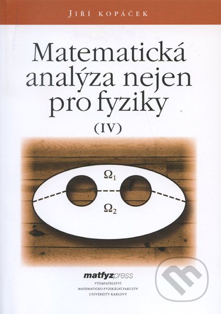 Matematická analýza nejen pro fyziky IV. - Jiří Kopáček - obrázek 1