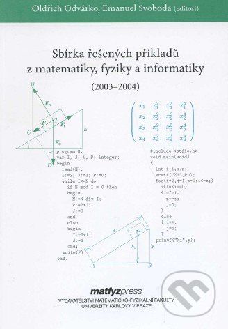 Sbírka řešených příkladů z matematiky, fyziky a informatiky (2003 - 2004) - Oldřich Odvárko, Emanuel Svoboda - obrázek 1