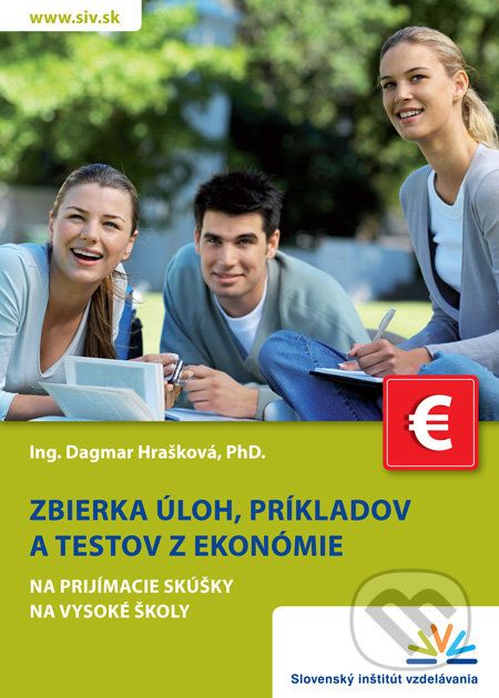 Zbierka úloh, príkladov a testov z ekonómie na prijímacie skúšky na vysoké školy - Dagmar Hrašková - obrázek 1