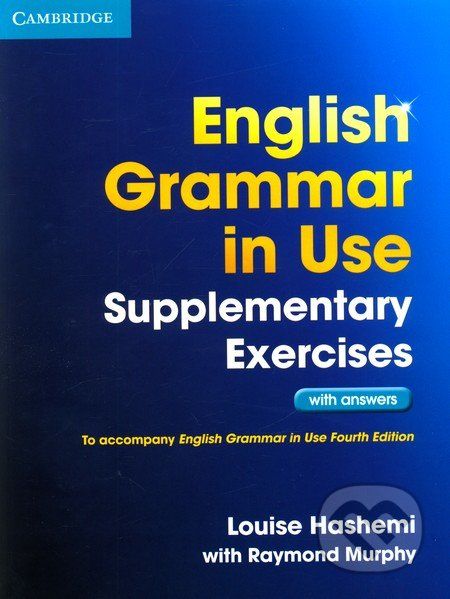 English Grammar in Use - Supplementary Exercises with Answers - Louise Hashemi, Raymond Murphy - obrázek 1