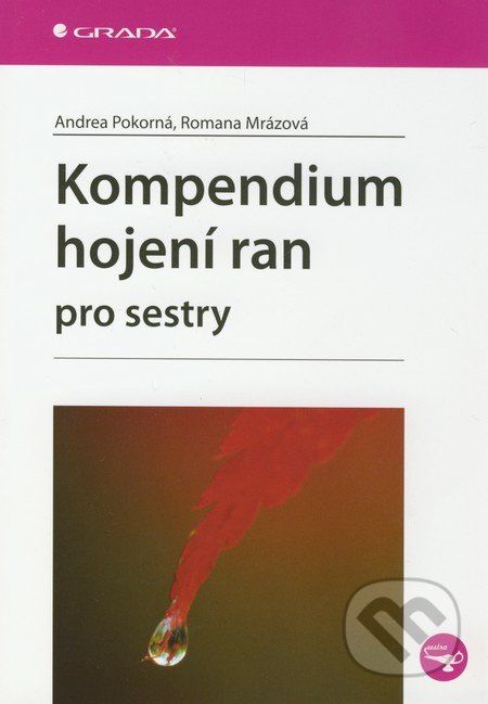 Kompendium hojení ran pro sestry - Andrea Pokorná, Romana Mrázová - obrázek 1