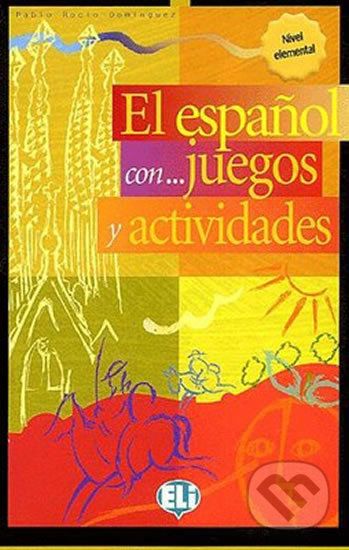 El Espanol Con Juegos Y Actividades: Volume 1 - Pablo Rocio Dominguez - obrázek 1