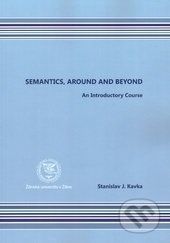Semantics, around and beyond - Stanislav J. Kavka - obrázek 1