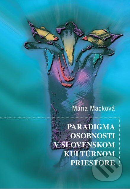 Paradigma osobnosti v slovenskom kultúrnom priestore - Mária Macková - obrázek 1