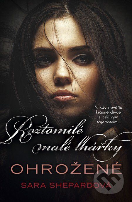 Roztomilé malé lhářky 15: Ohrožené - Sara Shepard - obrázek 1