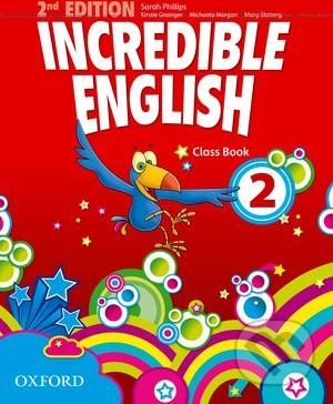 Incredible English 2 - Class Book - Sarah Phillips, Kristie Grainger, Michaela Morgan, Mary Slattery - obrázek 1