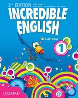 Incredible English 1: Class Book - Sarah Phillips, Kristie Grainger, Michaela Morgan, Mary Slattery - obrázek 1